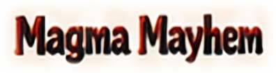 Magma Mayhem